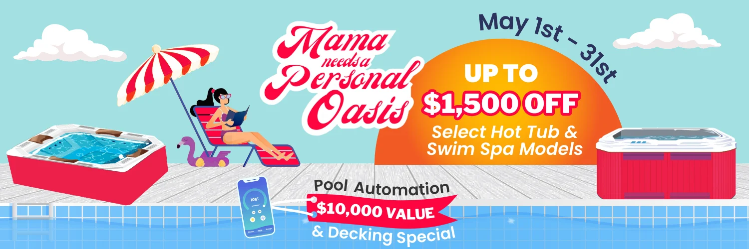 mama needs a personal oasis - may hot tub specials at richards - up $1500 off select models